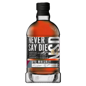 Never Say Die Kentucky Straight Rye Whiskey